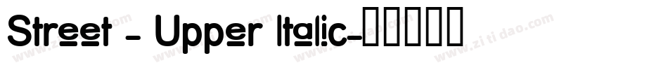 Street - Upper Italic字体转换